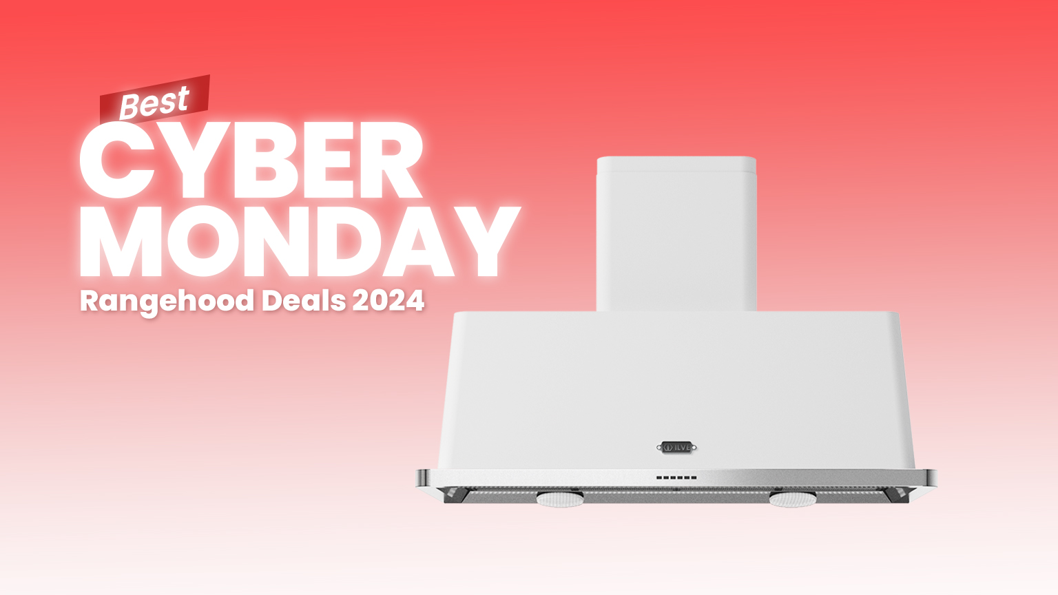 Cyber Monday Best Rangehood Deals 2024